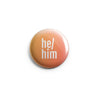 He/Him - Small Pin