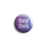 They/Them - Small Pin